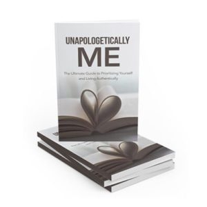 Unapologetically Me – eBook with Resell Rights