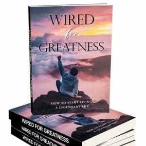 Wired for Greatness – eBook with Resell Rights